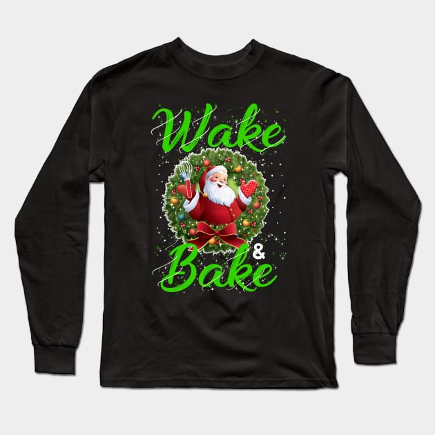 Wake And Bake Gift Christmas Long Sleeve T-Shirt by Farandsassenburg